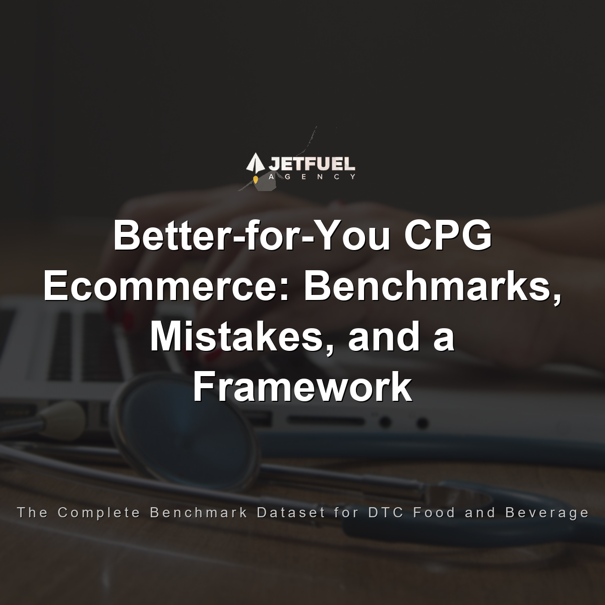 Better-for-You CPG Ecommerce: Benchmarks, Mistakes, and a Framework