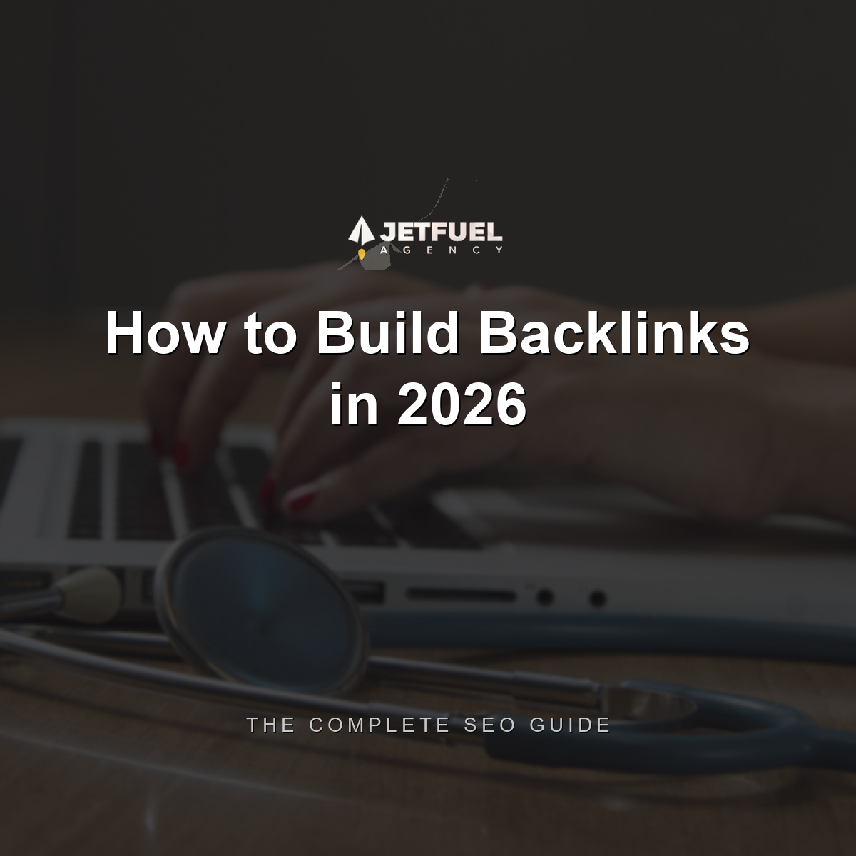 How to Build Backlinks in 2026: The Complete SEO Guide