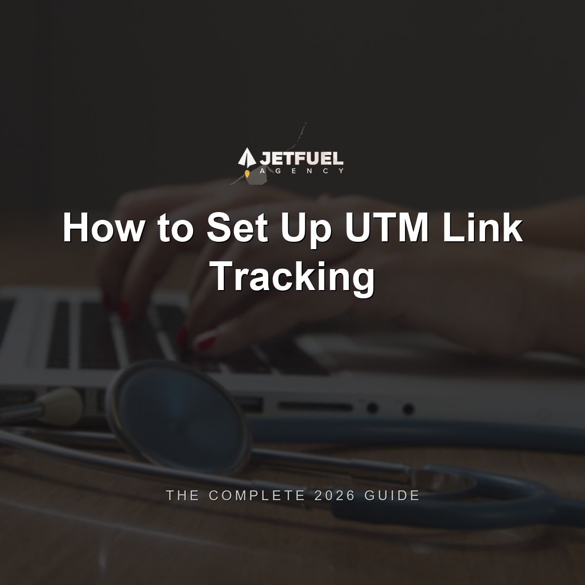 How to Set Up UTM Link Tracking: The Complete 2026 Guide for Digital Marketers