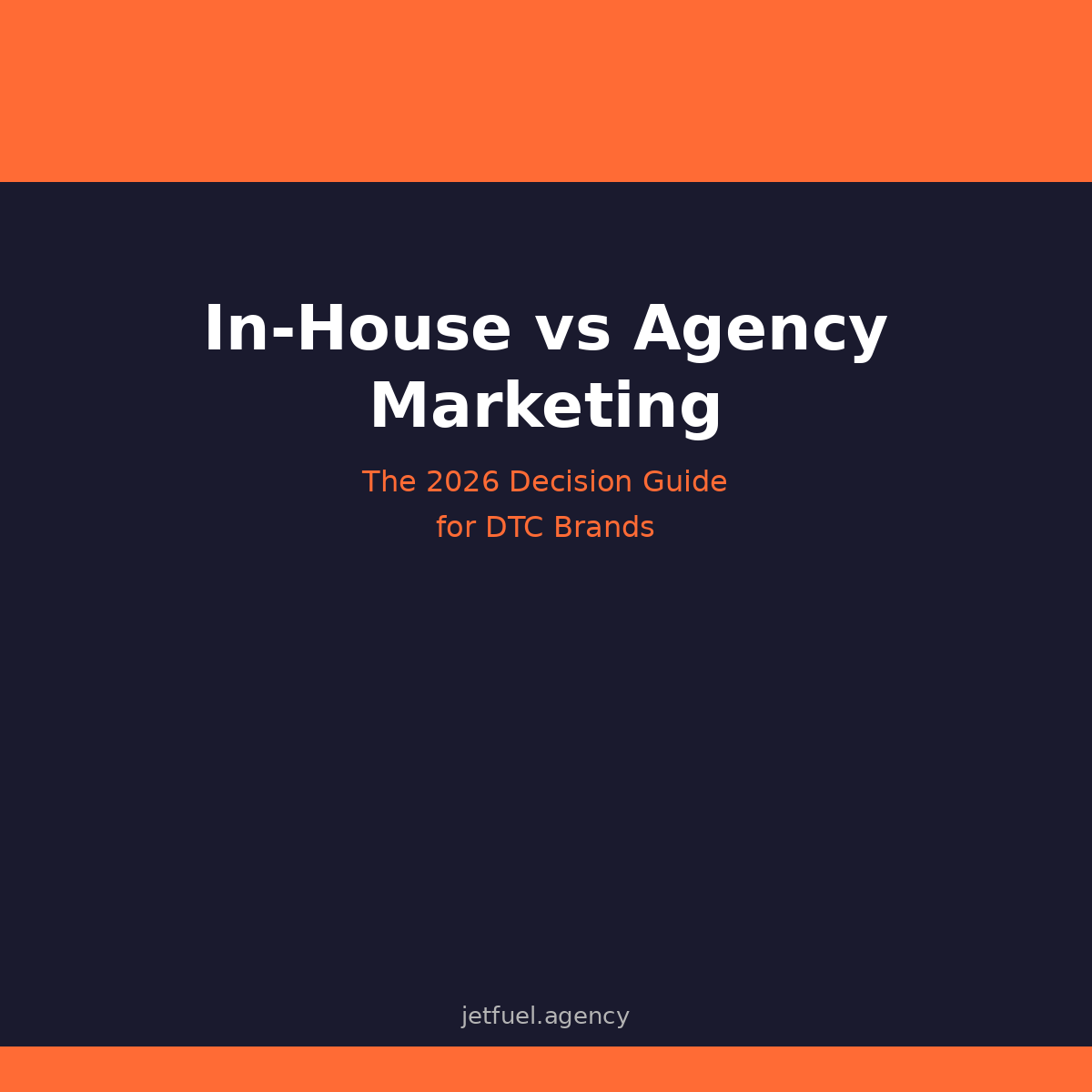 In-House vs Agency Marketing: The 2026 Decision Guide for DTC Brands